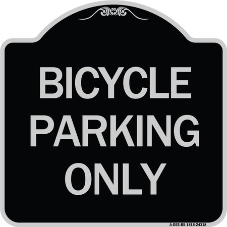 SIGNMISSION Bicycle Parking Only Heavy-Gauge Aluminum Architectural Sign, 18" x 18", BS-1818-24318 A-DES-BS-1818-24318